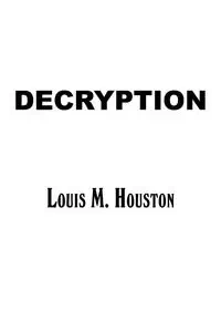 Decryption - Houston Louis M.