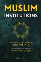 Muslim Institutions - Maurice Demombynes Gaudefroy