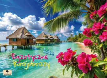 Kalendarz 2026 ścienny albumowy egzetyczna obrazy - Pan Kalendarzyk