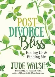 Post-Divorce Bliss - Jude Walsh