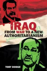 Iraq from War to a New Authoritarianism - Toby Dodge