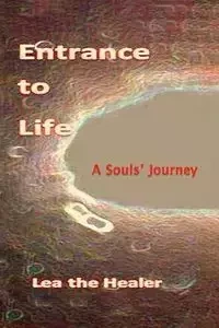 Entrance to Life - Lea LaRuffa