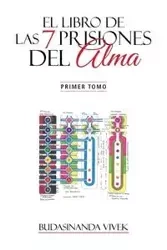 El Libro de Las 7 Prisiones del Alma - Vivek Budasinanda