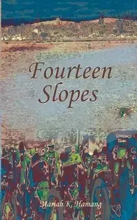 Fourteen Slopes - Mariah K. Hamang