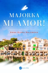 Majorka mi amor! - Anna Klara Majewska
