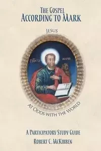 The Gospel According to Mark - Robert McKibben C
