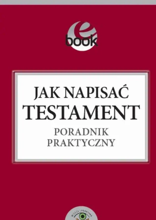 eBook Jak napisać testament poradnik praktyczny - Ewa Kosecka