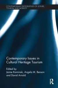 Contemporary Issues in Cultural Heritage Tourism - Kaminski Jamie