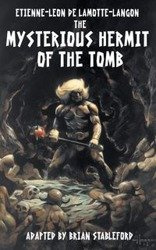 The Mysterious Hermit of the Tomb - Lamothe-Langon Etienne-Leon