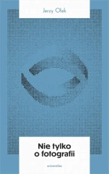 eBook Nie tylko o fotografii - Jerzy Olek mobi epub