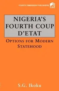 Nigeria Fourth Coup D'Etat - Ikoku S G