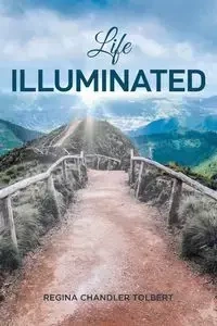Life Illuminated - Regina Tolbert Chandler