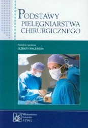 Podstawy pielęgniarstwa chirurgicznego - Monika Nardzewska-Szczepanik, Antoni Czupryna, Zo