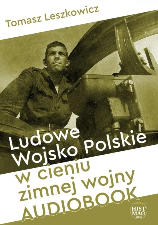 audiobook Ludowe Wojsko Polskie w cieniu zimnej wojny - Tomasz Leszkowicz