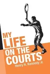 My Life on the Courts - Henry Kennedy