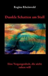 Dunkle Schatten am Stall - Regina Rheinwald