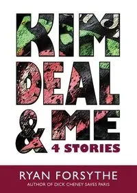 Kim Deal & Me - Ryan Forsythe