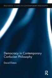 Democracy in Contemporary Confucian Philosophy - David Elstein