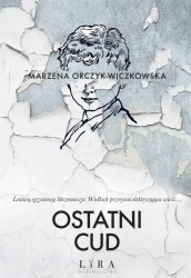 Ostatni cud - Marzena Orczyk-Wiczkowska