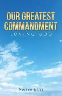 Our Greatest Commandment - Noreen Estes