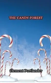 The Candy Forest - Clement Portlander