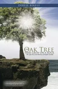 The Oak Tree that Grew on a Rock - Bekele Dereje