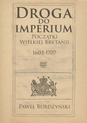 eBook Droga do imperium. Początki Wielkiej Brytanii 1603-1707 - Paweł Burdzyński epub mobi