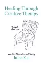 Healing Through Creative Therapy - Kai Julee