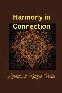 Harmony in Connection - Sario Azhar ul Haque