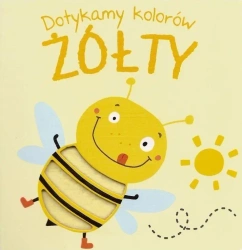 Dotykamy kolorów. Żółty - praca zbiorowa