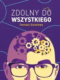Zdolny do wszystkiego - Tomasz Działowy