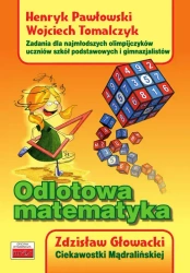 Odlotowa matematyka. Zadania dla najmłodszych.. - Henryk Pawłowski, Wojciech Tomalczyk, Zdzisław Gł