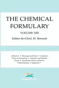 The Chemical Formulary, Volume 13 - Bennett H.