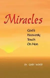 Miracles - Gary L. Wood
