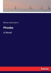 Phoebe - Harris Miriam Coles