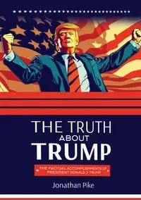 THE TRUTH ABOUT TRUMP - Jonathan Pike
