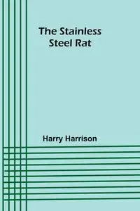 The stainless steel rat - Harrison Harry