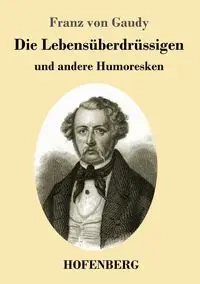 Die Lebensüberdrüssigen - von Gaudy Franz