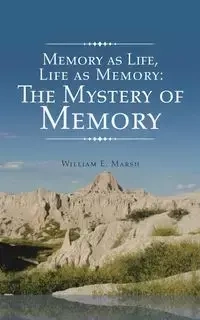 Memory as Life, Life as Memory - Marsh William E.