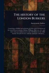 The History of the London Burkers - Anonymous