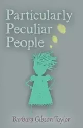 Particularly Peculiar People - Taylor Barbara Gibson