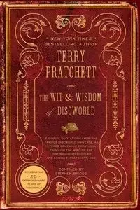 Wit and Wisdom of Discworld, The - Terry Pratchett