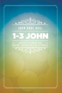 1-3 John - John Paul Heil