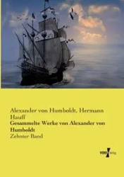 Gesammelte Werke von Alexander von Humboldt - Alexander von Humboldt