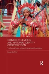Chinese Television and National Identity Construction - Lauren Gorfinkel