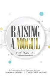 Raising a Mogul - Tamara Zantell