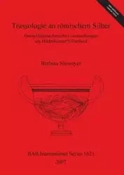 Trassologie an römischem Silber - Barbara Niemeyer
