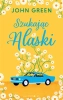 Szukając Alaski - John Green, Anna Sak
