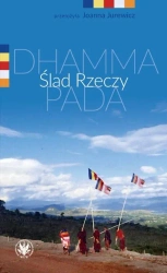 Ślad Rzeczy. Dhammapada - red. Joanna Jurewicz