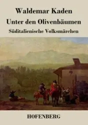 Unter den Olivenbäumen - Waldemar Kaden